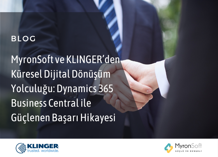 MyronSoft ve KLINGER’den Dynamics 365 BC ile Güçlenen Başarı Hikayesi