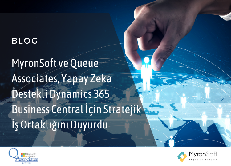 MyronSoft ve Queue Associates, Yapay Zeka Destekli Dynamics 365 Business Central İçin Stratejik İş Ortaklığını Duyurdu