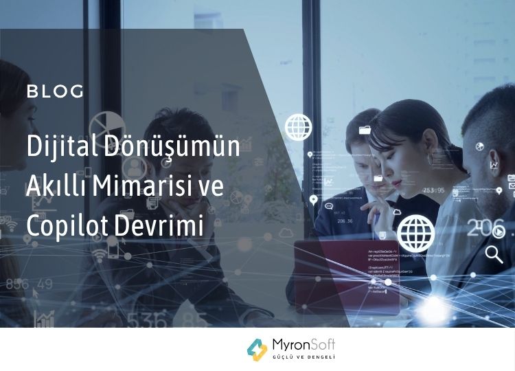 Dijital Dönüşümün Akıllı Mimarisi ve Copilot Devrimi