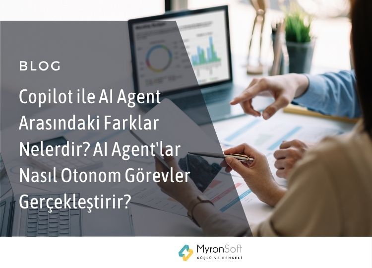 Copilot ile AI Agent Arasındaki Farklar Nelerdir AI Agent'lar Nasıl Otonom Görevler Gerçekleştirir