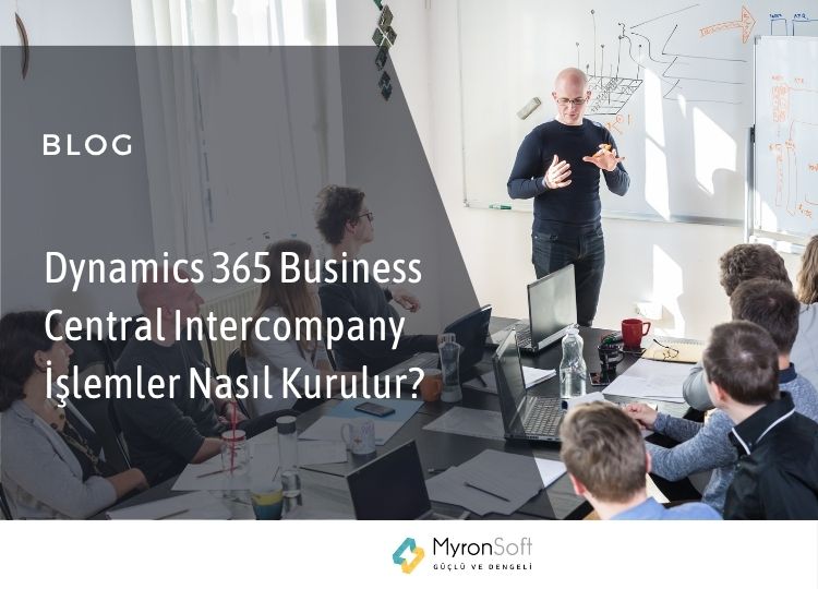 Dynamics 365 Business Central Intercompany İşlemler Nasıl Kurulur